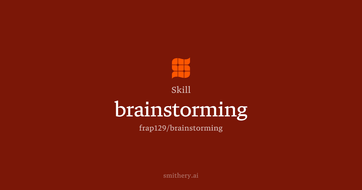 brainstorming - Skill | Smithery