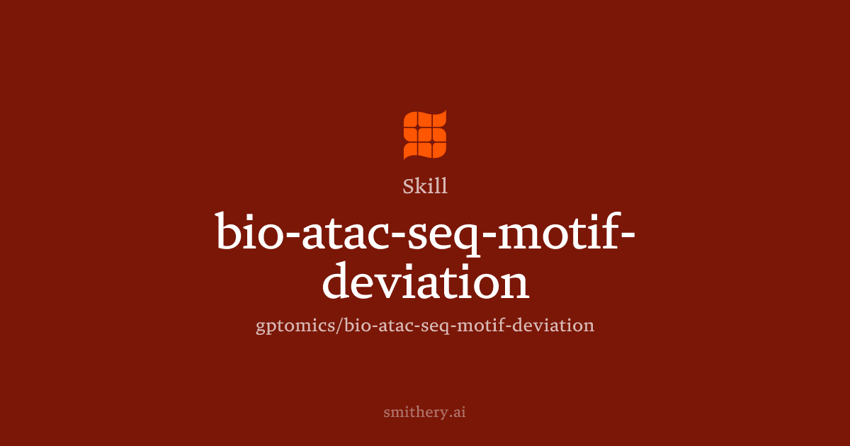 bio-atac-seq-motif-deviation - Skill | Smithery