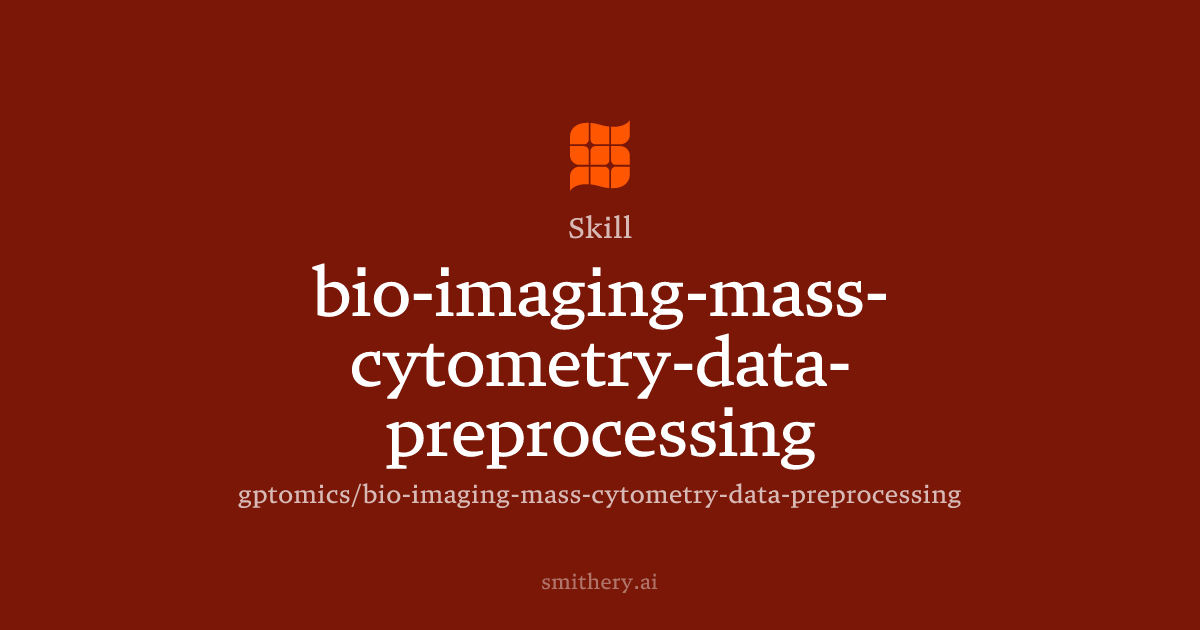 bio-imaging-mass-cytometry-data-preprocessing - Skill | Smithery