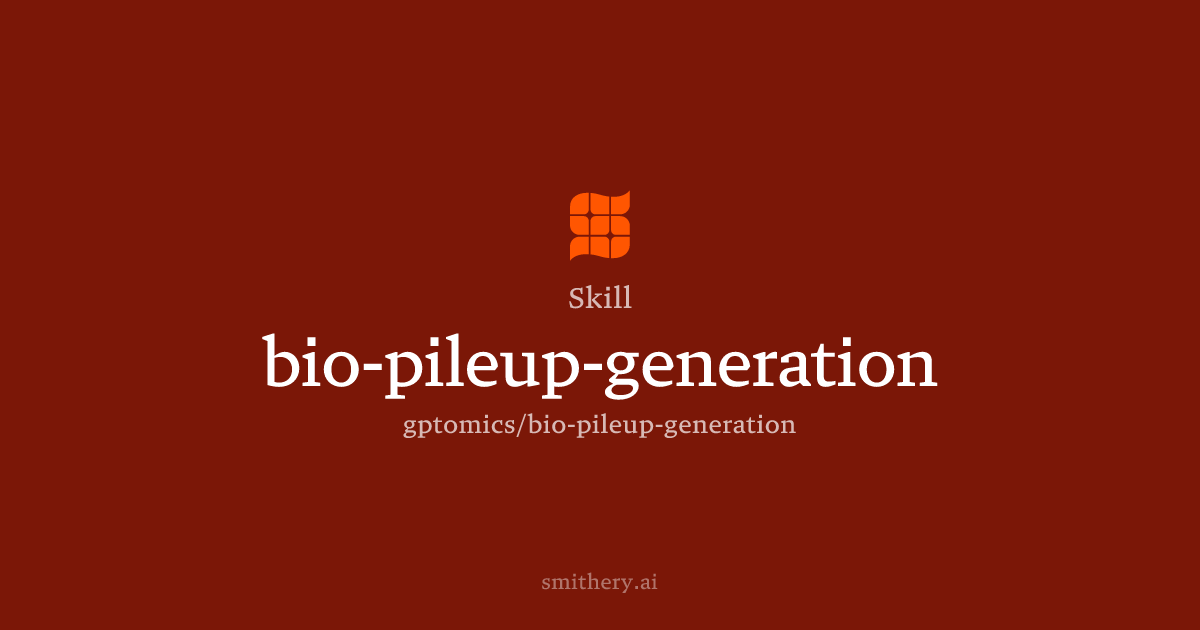 bio-pileup-generation - Skill | Smithery