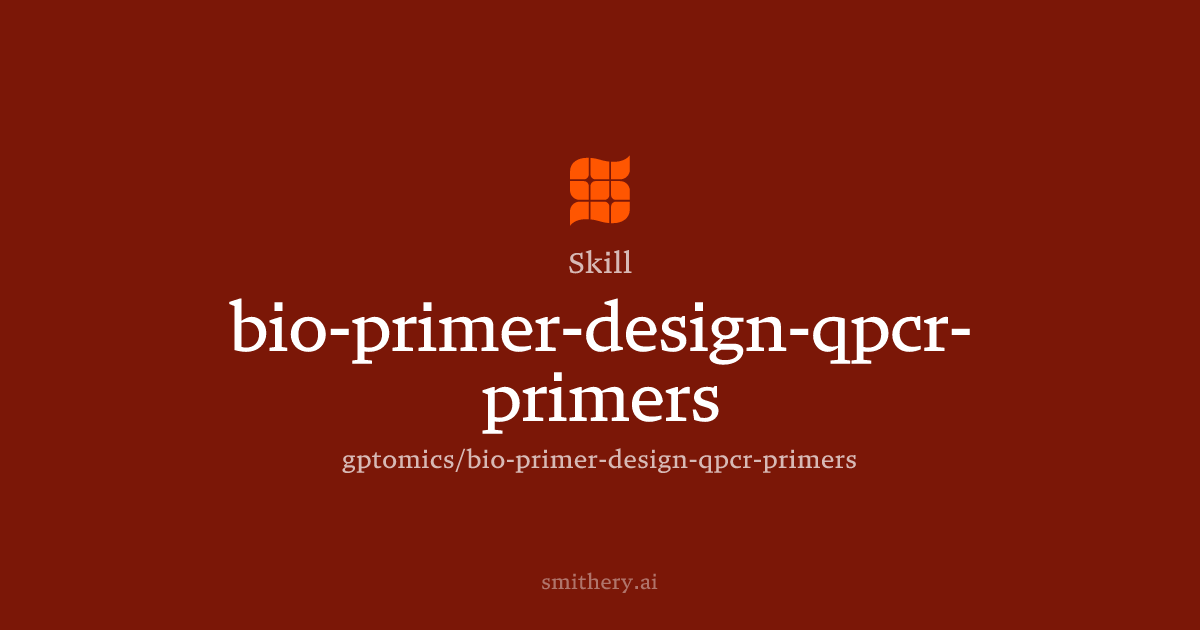 bio-primer-design-qpcr-primers - Skill | Smithery