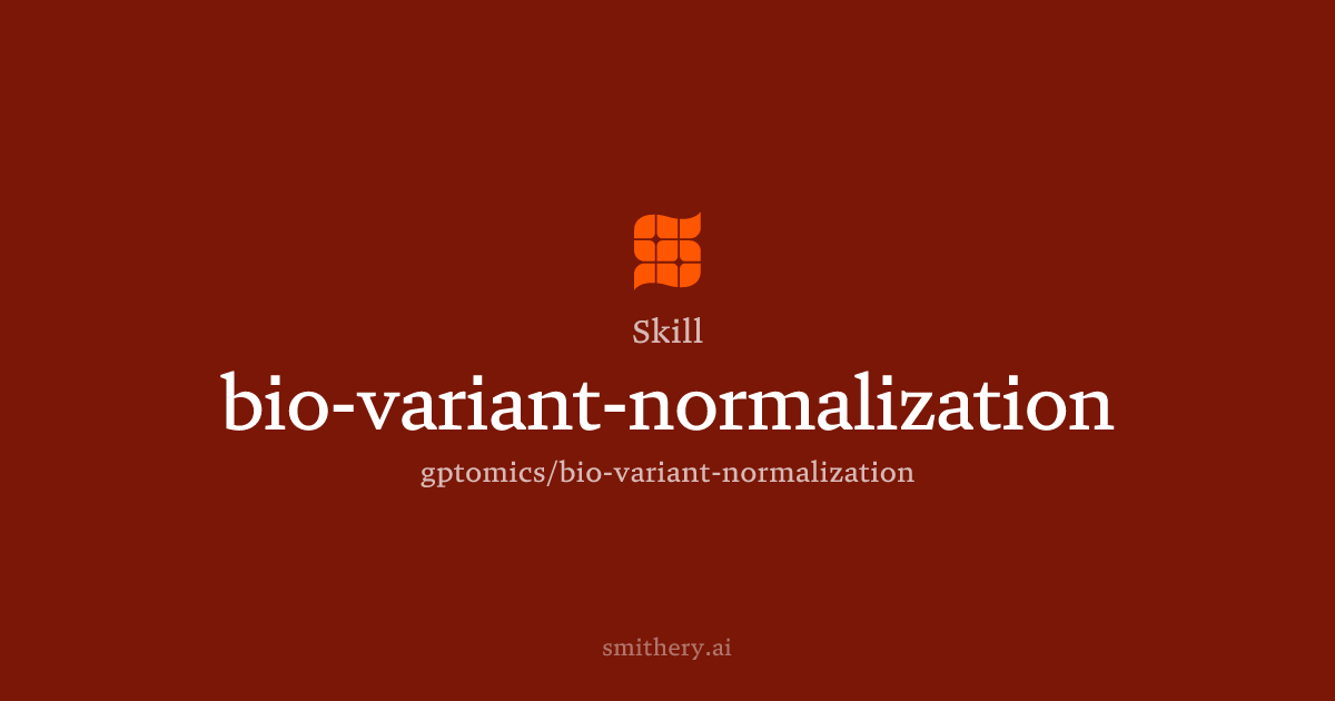 bio-variant-normalization - Skill | Smithery