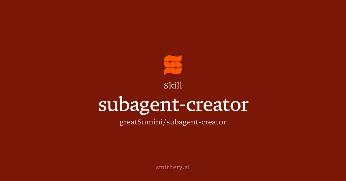 subagent-creator - Skill | Smithery