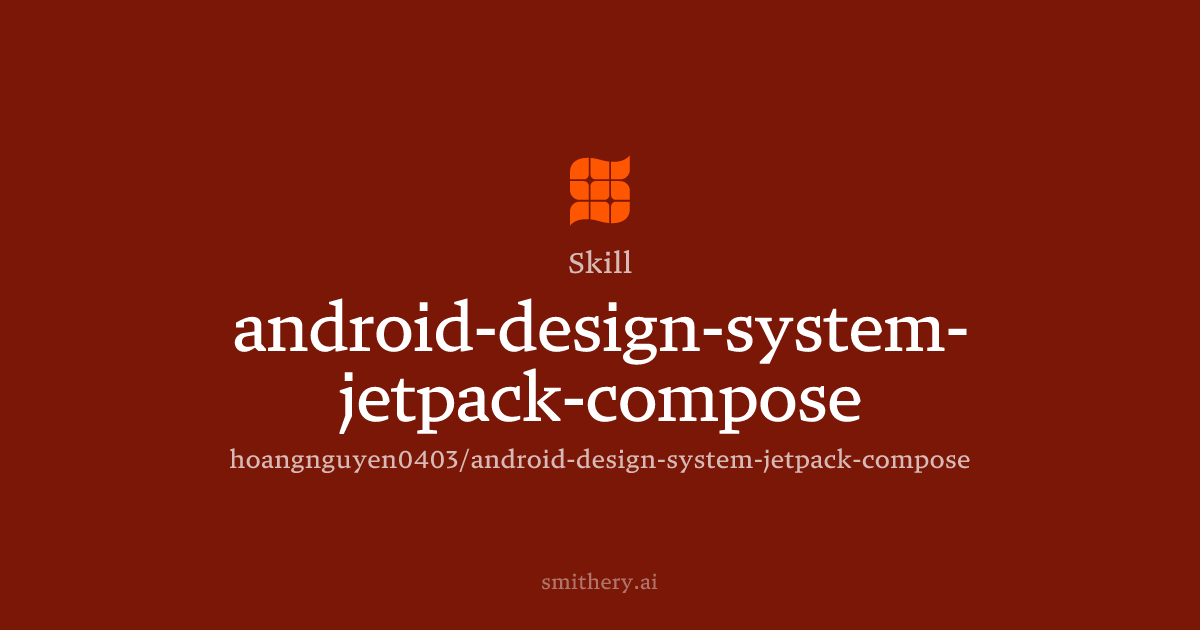 android-design-system-jetpack-compose - Skill | Smithery