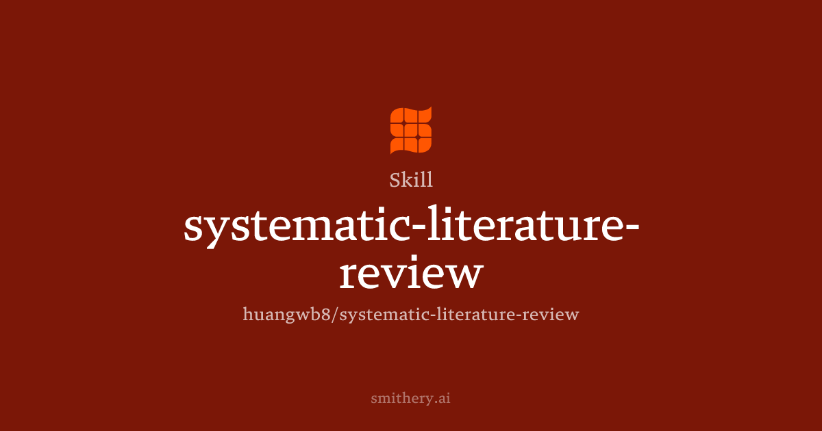 systematic-literature-review - Skill | Smithery