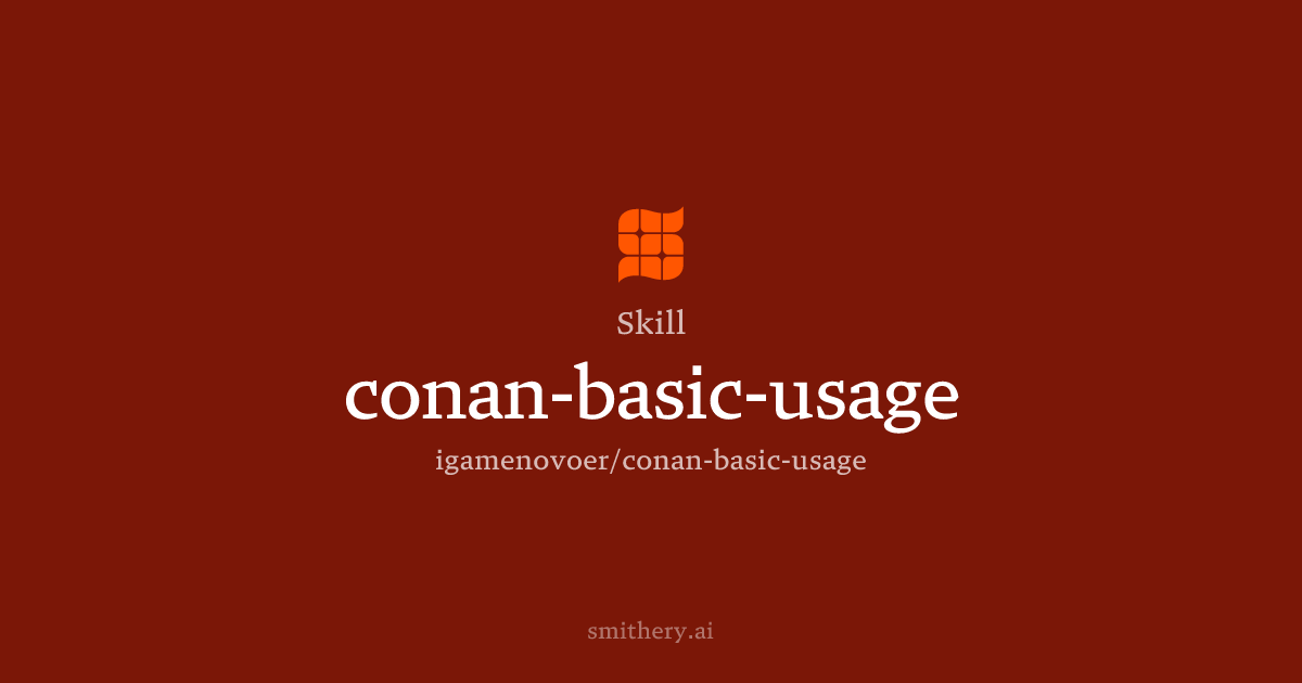 conan-basic-usage - Skill | Smithery