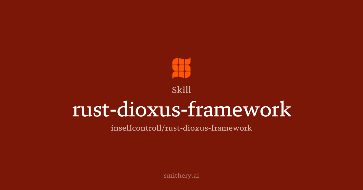 rust-dioxus-framework - Skill | Smithery