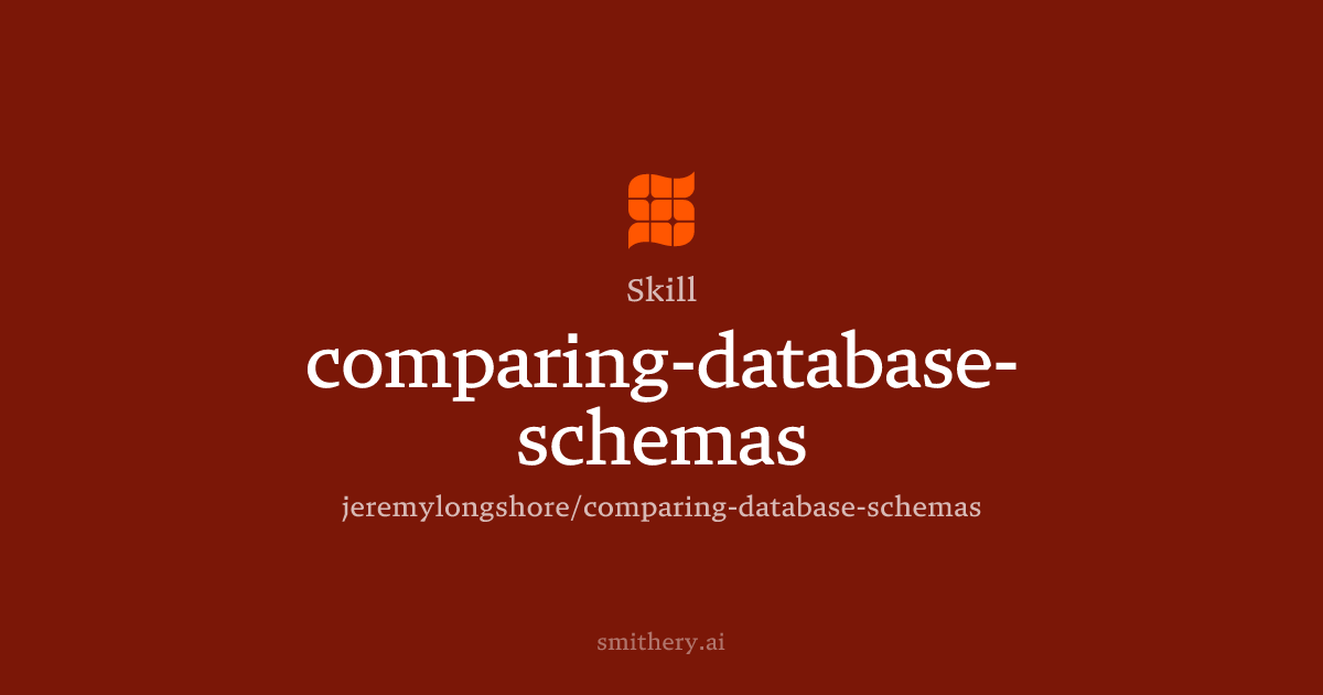 comparing-database-schemas - Skill | Smithery