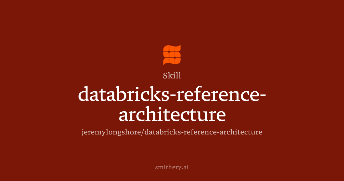 databricks-reference-architecture - Skill | Smithery