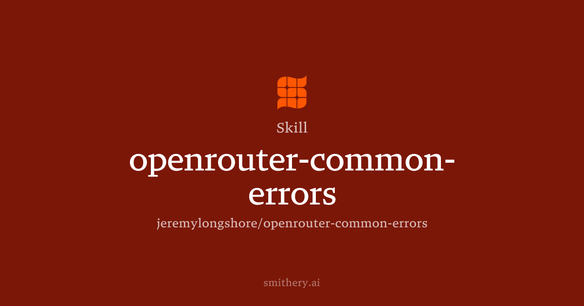 openrouter-common-errors - Skill | Smithery