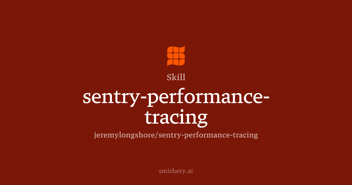 sentry-performance-tracing - Skill | Smithery