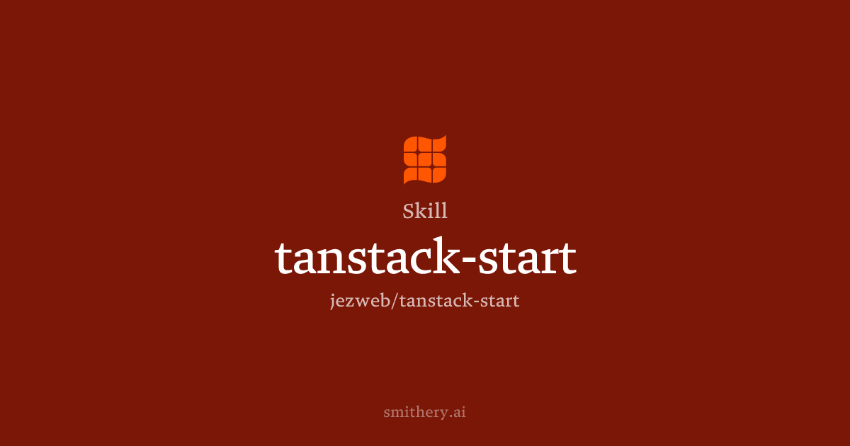 tanstack-start - Skill | Smithery