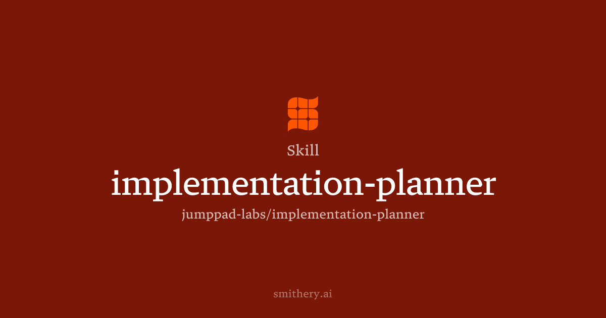 implementation-planner - Skill | Smithery