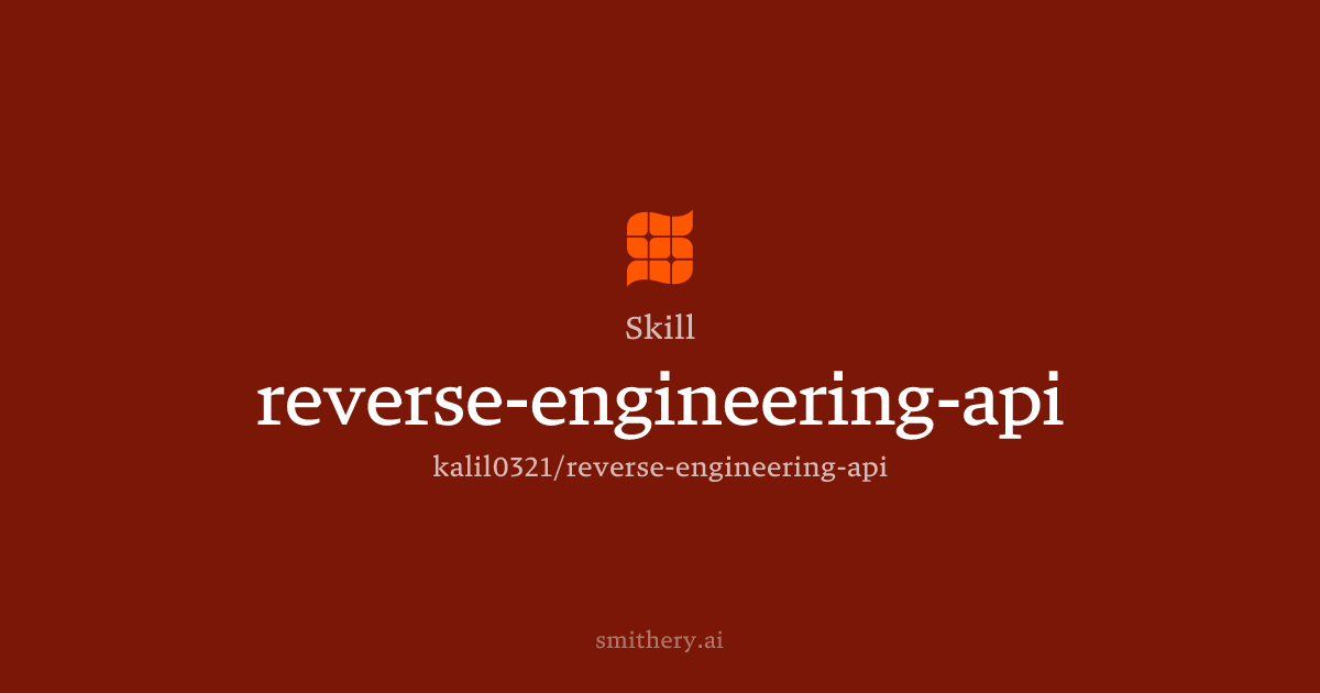 reverse-engineering-api - Skill | Smithery