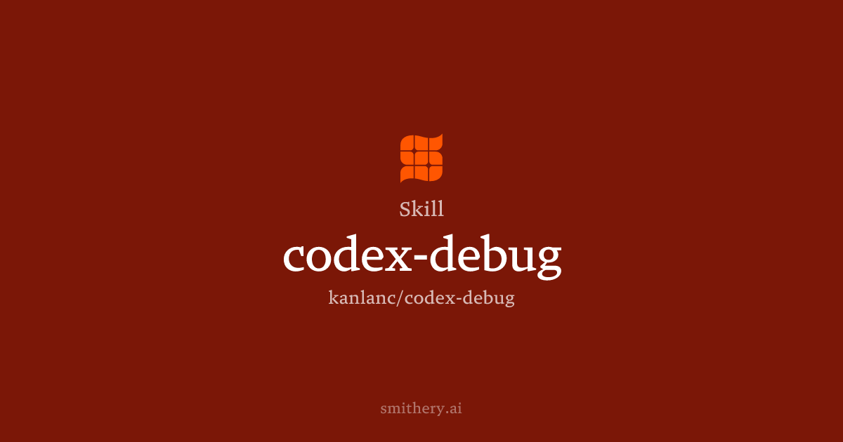 codex-debug - Skill | Smithery