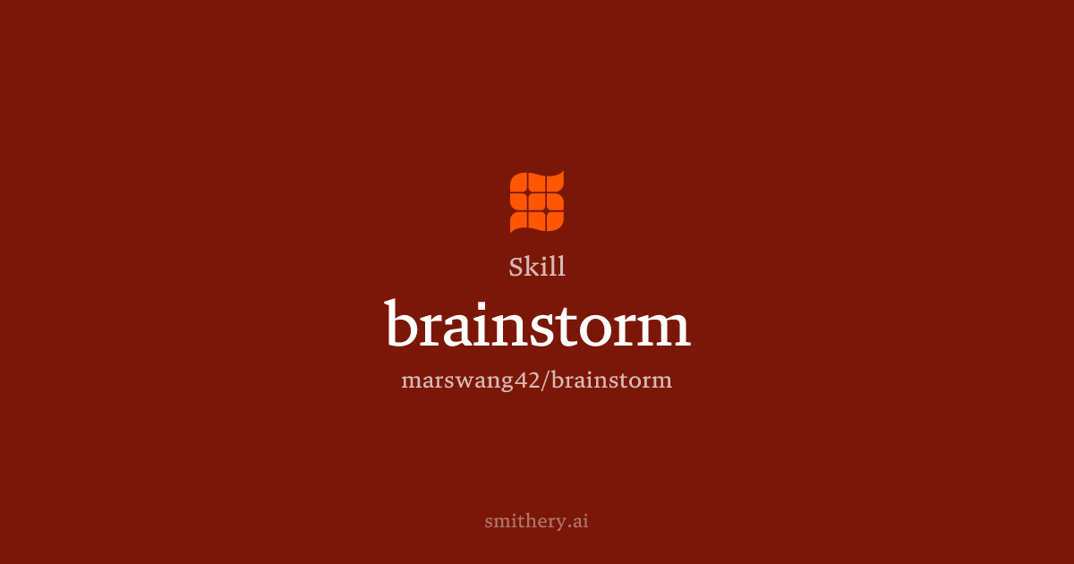 brainstorm - Skill | Smithery