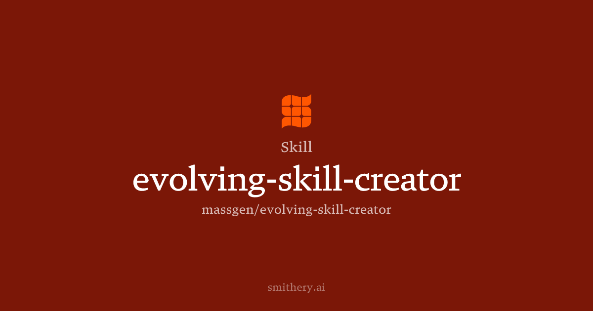 evolving-skill-creator - Skill | Smithery