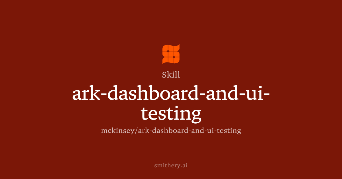 ark-dashboard-and-ui-testing - Skill | Smithery