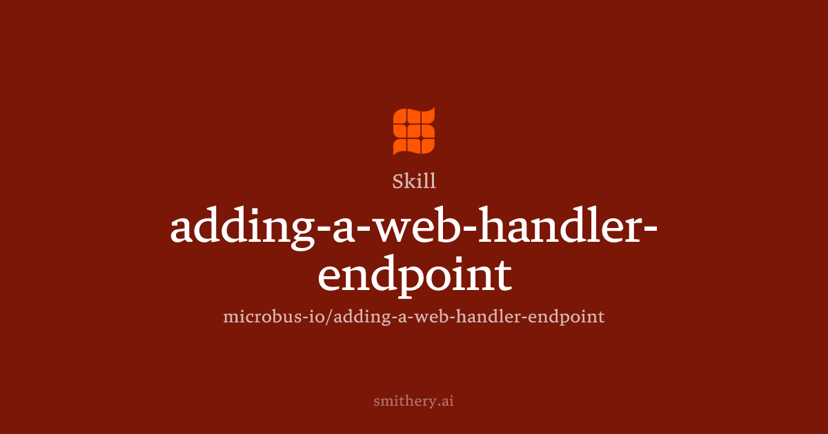 adding-a-web-handler-endpoint - Skill | Smithery