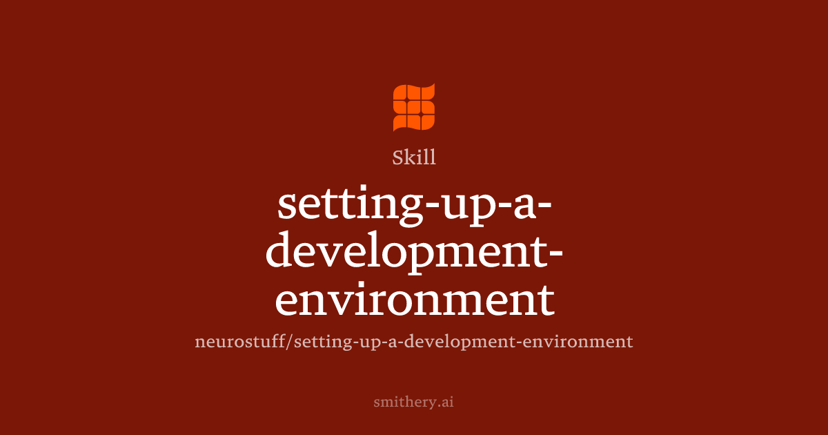 setting-up-a-development-environment - Skill | Smithery