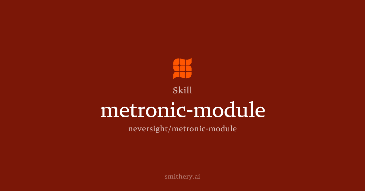 metronic-module - Skill | Smithery