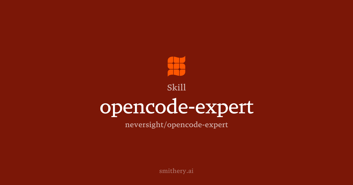 opencode-expert - Skill | Smithery