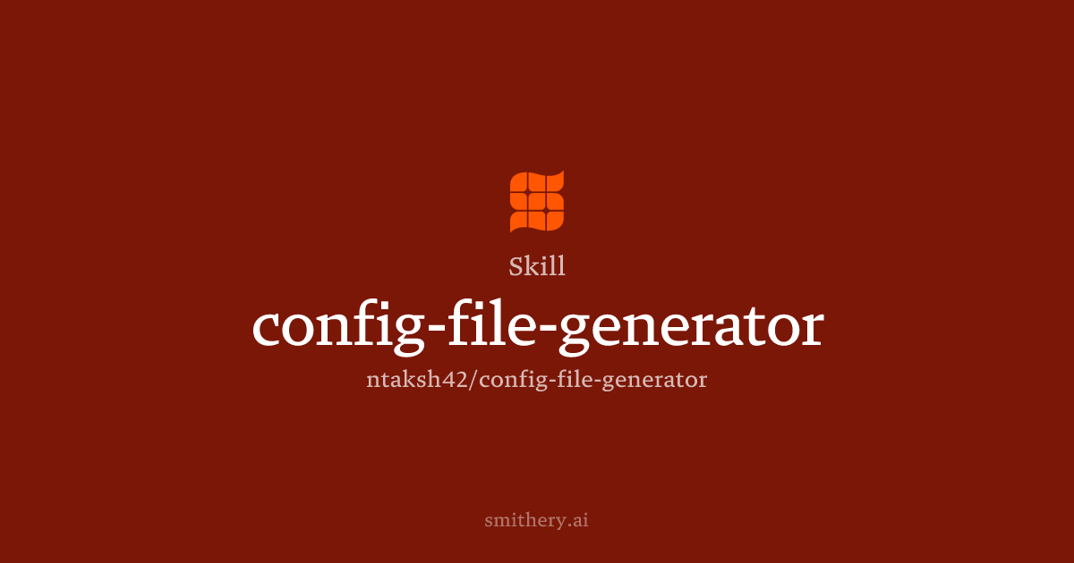 config-file-generator - Skill | Smithery