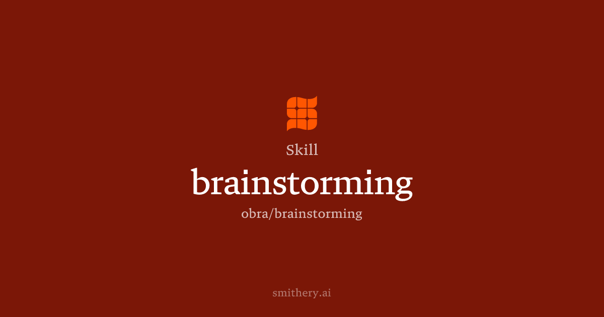 brainstorming - Skill | Smithery