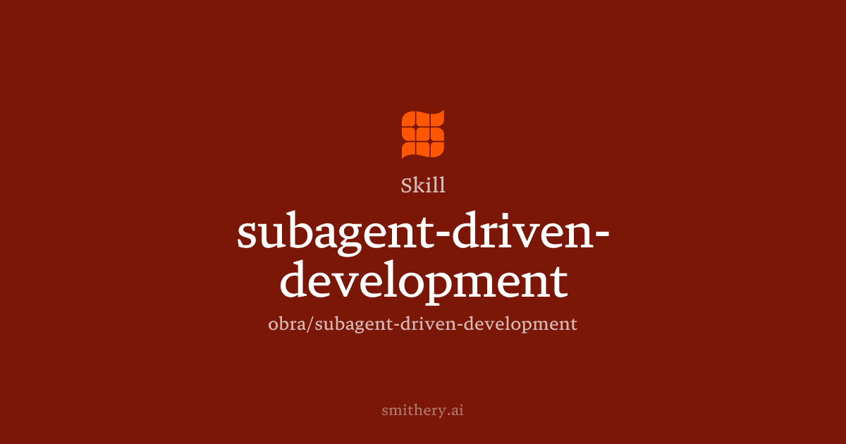 subagent-driven-development - Skill | Smithery