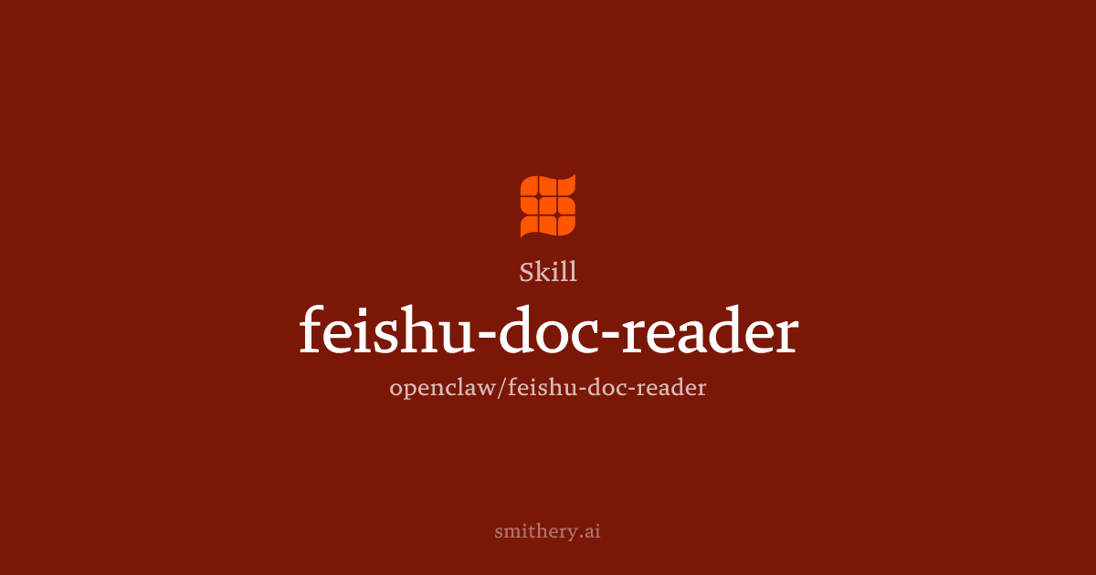 feishu-doc-reader - Skill | Smithery