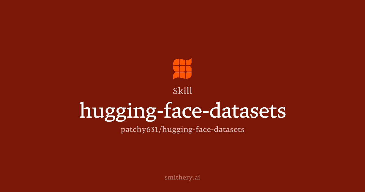 hugging-face-datasets - Skill | Smithery