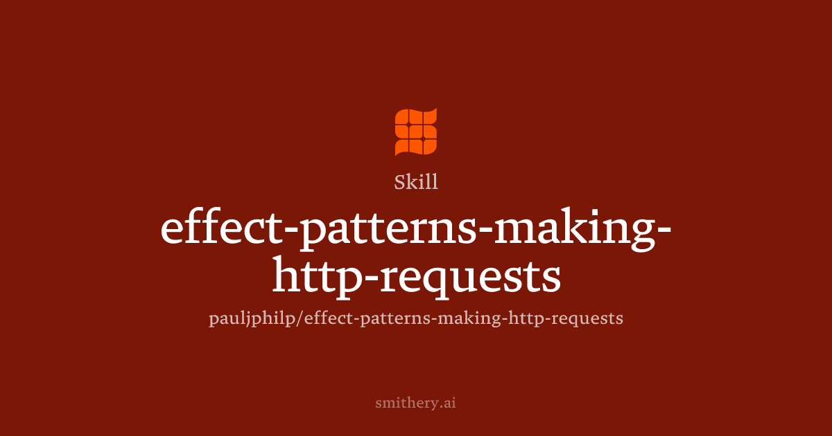 effect-patterns-making-http-requests - Skill | Smithery