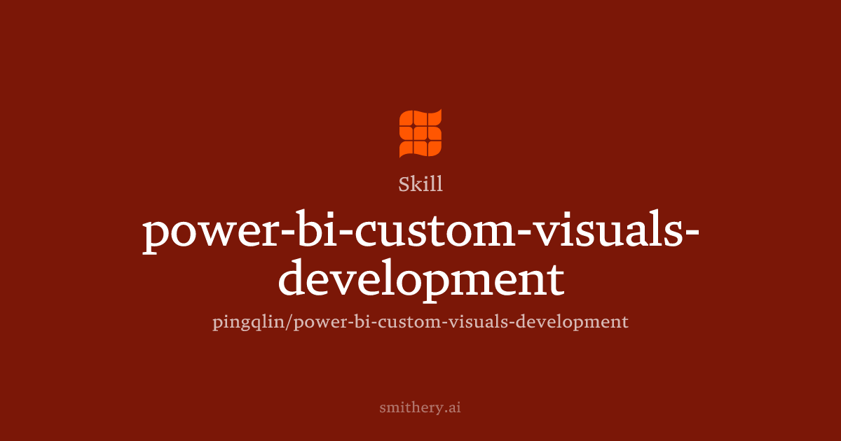 power-bi-custom-visuals-development - Skill | Smithery