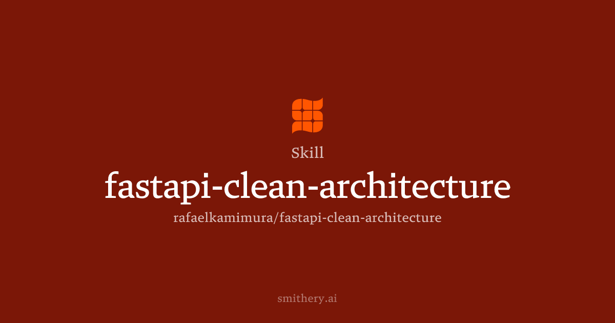 fastapi-clean-architecture - Skill | Smithery