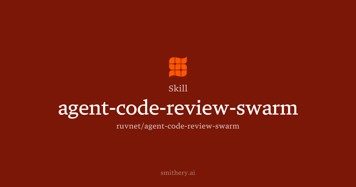 agent-code-review-swarm - Skill | Smithery