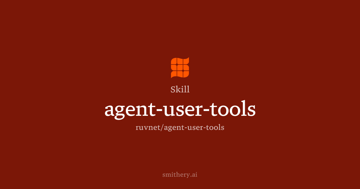 agent-user-tools - Skill | Smithery