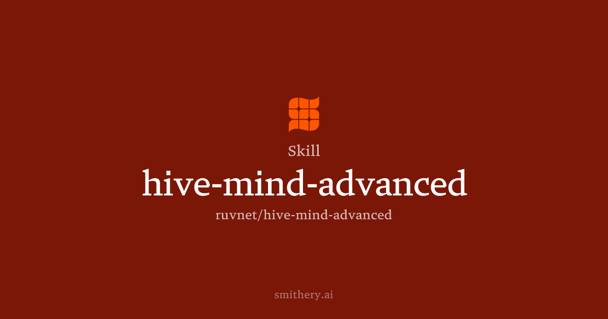 hive-mind-advanced - Skill | Smithery