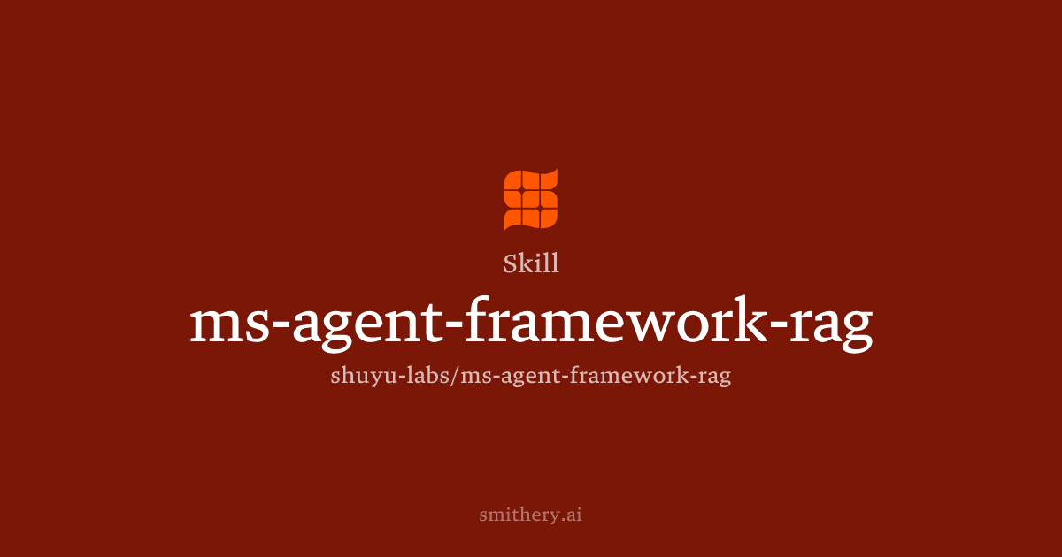 ms-agent-framework-rag - Skill | Smithery
