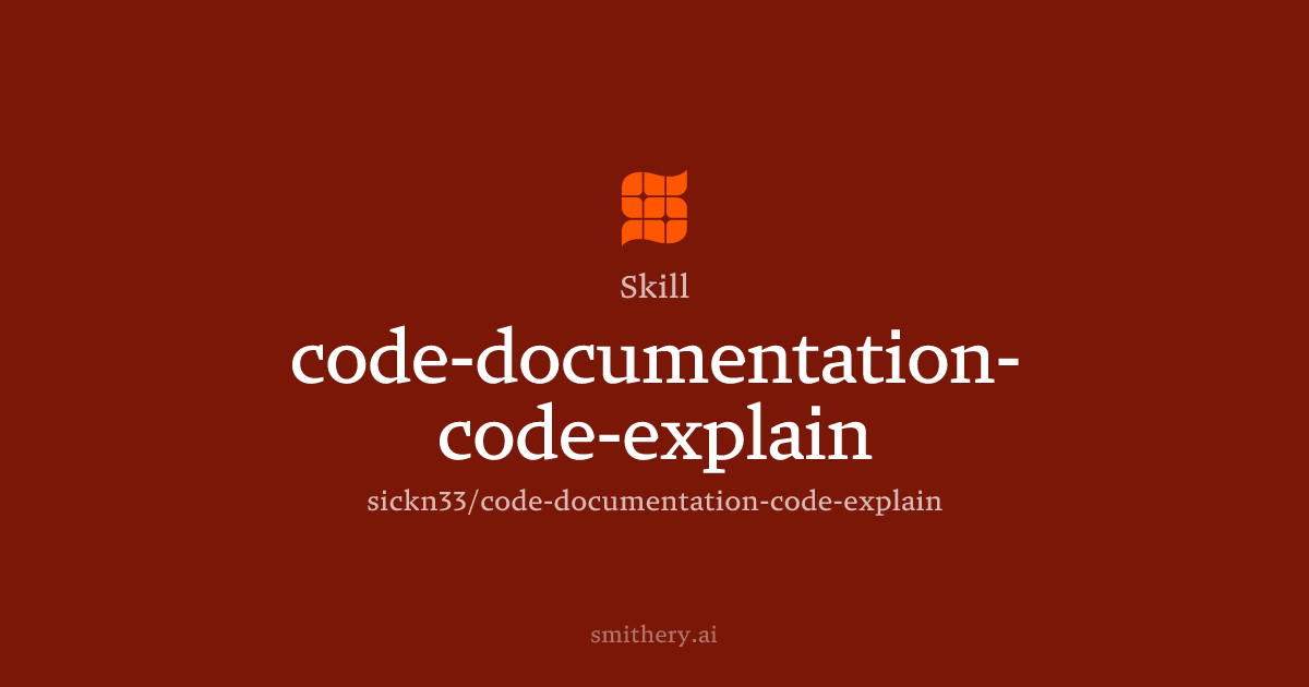 code-documentation-code-explain - Skill | Smithery