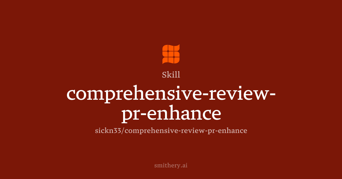 comprehensive-review-pr-enhance - Skill | Smithery