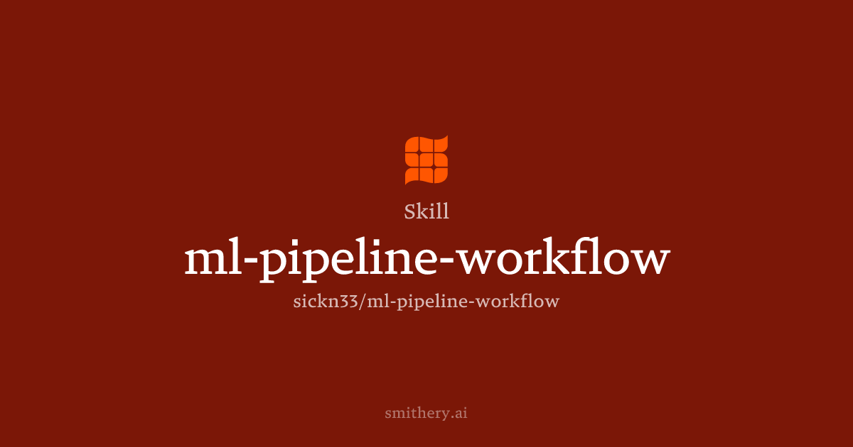 ml-pipeline-workflow - Skill | Smithery