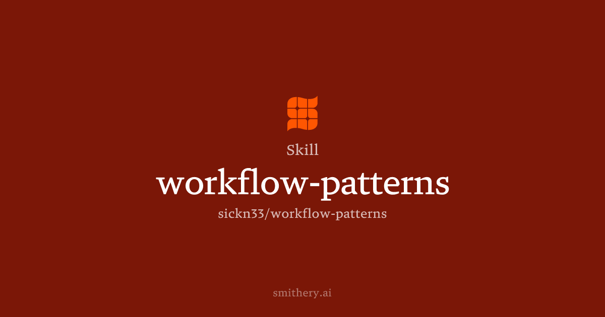 workflow-patterns - Skill | Smithery