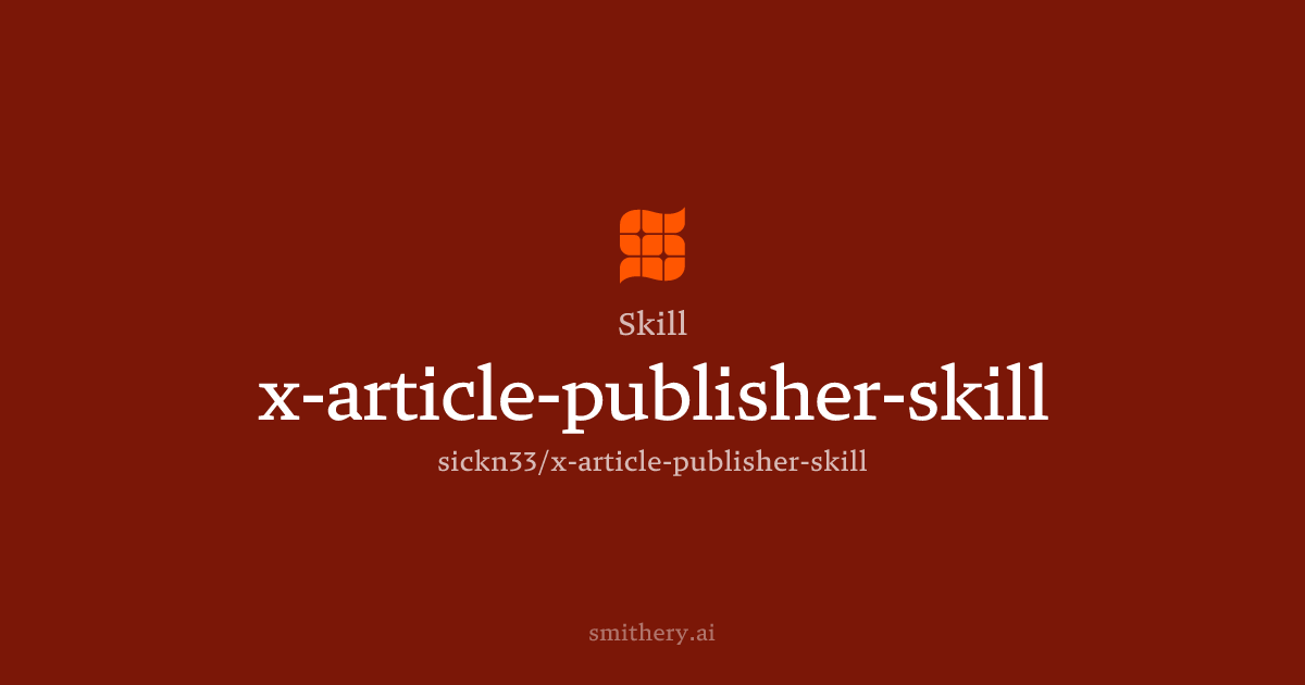 x-article-publisher-skill - Skill | Smithery