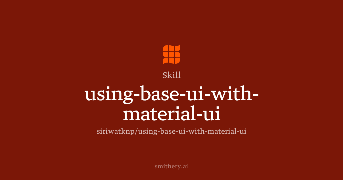 using-base-ui-with-material-ui - Skill | Smithery