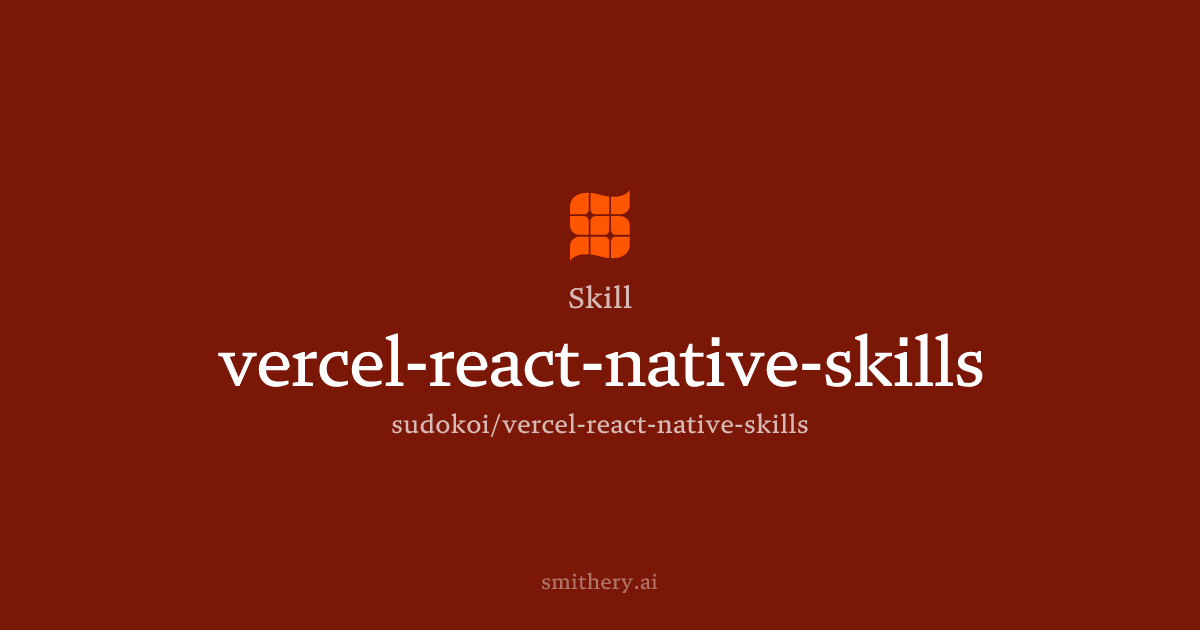 vercel-react-native-skills - Skill | Smithery