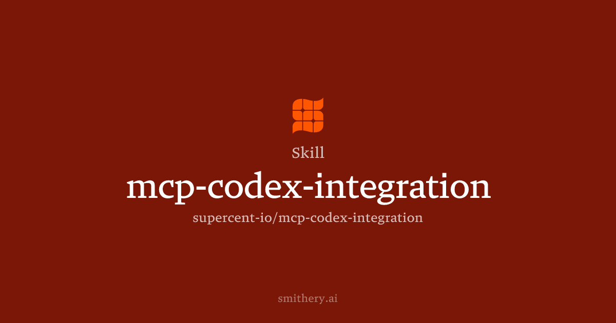 mcp-codex-integration - Skill | Smithery