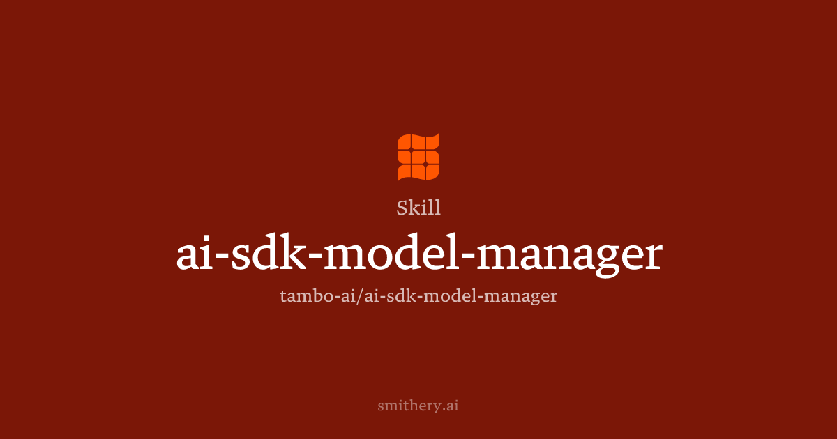 ai-sdk-model-manager - Skill | Smithery