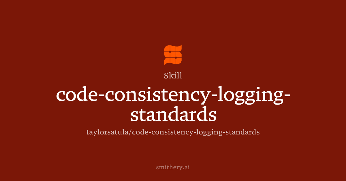 code-consistency-logging-standards - Skill | Smithery