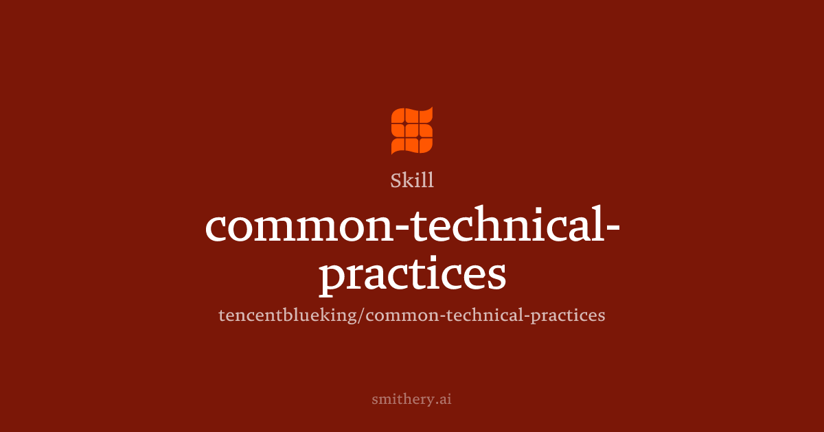 common-technical-practices - Skill | Smithery