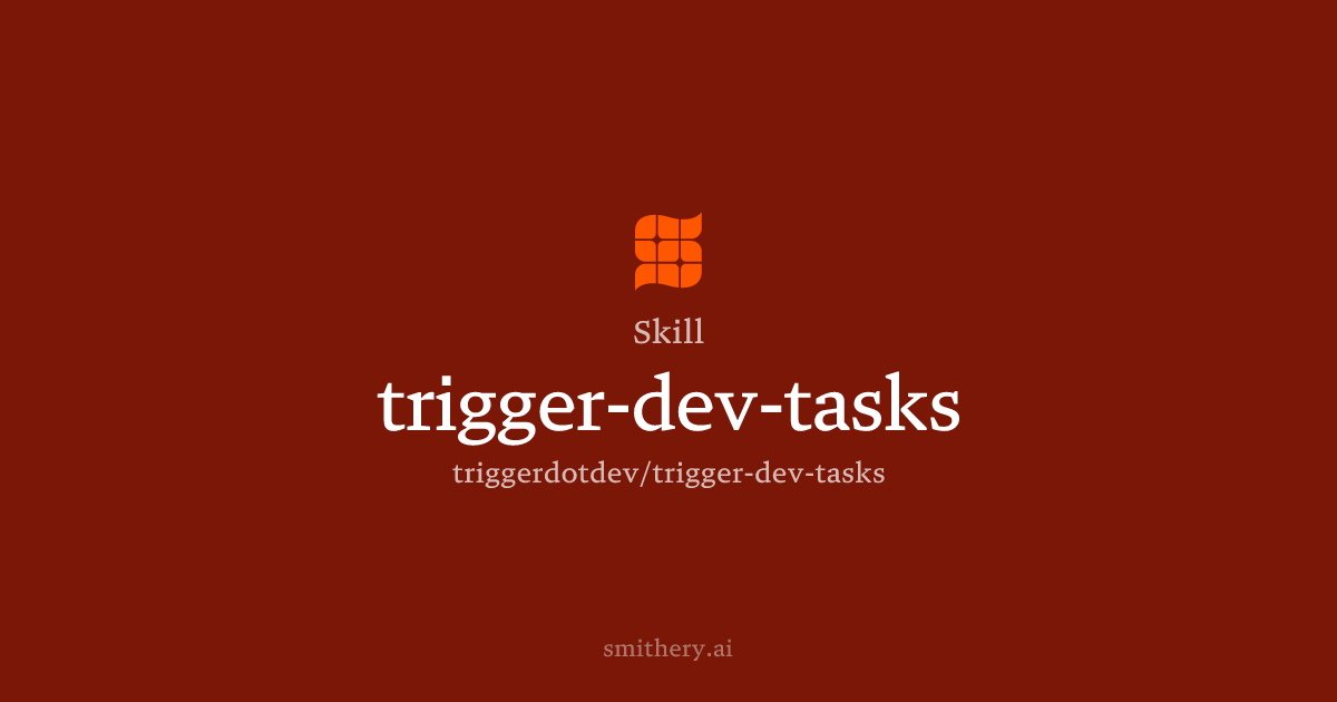 trigger-dev-tasks - Skill | Smithery